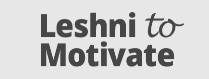 LESHNIE TO MOTIVATE