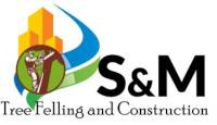 S & M TREEFELLING AND CONSTRUCTION